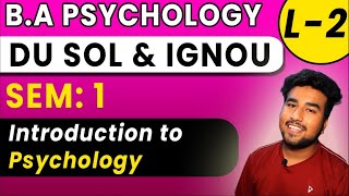 L2  INTRODUCTION TO PSYCHOLOGY DU SOL IGNOU BA PSYCHOLOGY SEMESTER 1 FREE CLASSES [upl. by Sirovaj352]