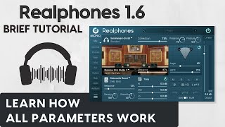 Realphones 16 Brief tutorial Learn how all parameters work [upl. by Punke887]