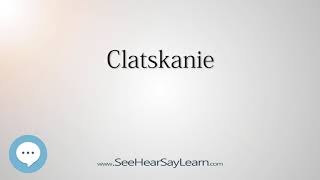 Clatskanie How to Pronounce Cities of the World💬⭐🌍✅ [upl. by Zadoc]