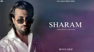 Jashan Grewal  SHARAM  Official Song   Jappy Bajwa  SEVEN DRIP  EP [upl. by Adda574]