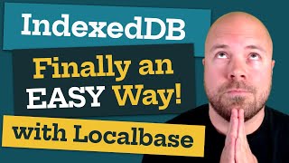 IndexedDB  FINALLY an EASY Way with Localbase [upl. by Lawford917]