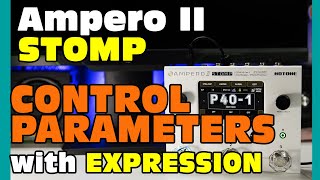 GET MORE CONTROL WITH AMPERO II STOMP  Using an expression pedal to control different parameters [upl. by Anayek]