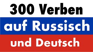 300 Verben  Lesen und Hören  Russisch  Deutsch  Muttersprachler [upl. by Tiphani]