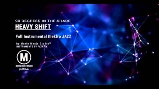 90 Degrees in the Shade  Heavy Shift Instrumental Elektro Jazz [upl. by Atinrahs]