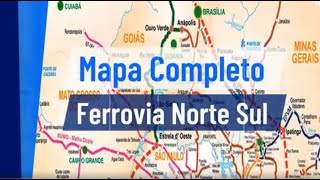 Mapa Completo da Ferrovia Norte Sul  PARTE 2 [upl. by Ydda332]