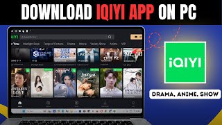 Download iQIYI App on PC amp Laptop  Windows 1110  Best TV Show App [upl. by Iznekcam923]