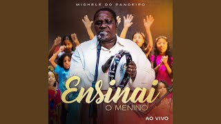 Ensinai O Menino Ao Vivo [upl. by Adnolrehs68]