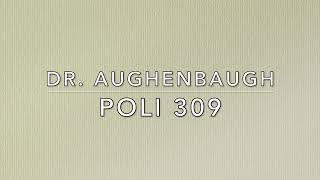 POLI 309 Bureaucratic Politics with Dr Aughenbaugh [upl. by Idnyl570]