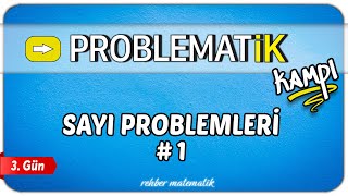 Sayı Problemleri 1  Problemler Kampı 3Gün  Problematik Kampı  Rehber Matematik [upl. by Suedama]