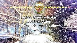 Jeden Dzień w Roku  Jest taki Dzień  Dj KameYa remix śpiew 2023 tone up [upl. by Eslud]