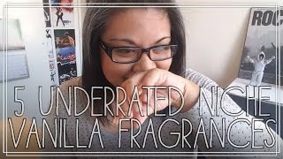 Five Underrated VANILLA Fragrances Niche [upl. by Gayel419]