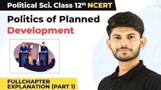 Class 12 Political Science Chapter 3Politics of Planned Development Full Chapter Ex Part 1 202223 [upl. by Arymas]