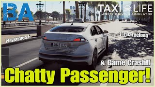 Chatty Passengers amp First Game Crash  11 Scale Barcelona  Taxi Life A City Driving Simulator [upl. by Acilgna889]