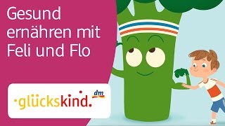 Gesund ernähren mit Feli und Flo  glückskind von dm [upl. by Ettenajna]