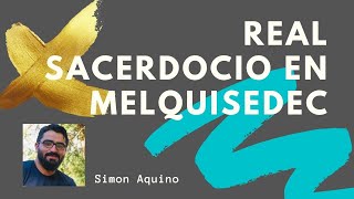 Real sacerdocio en Melquisedec [upl. by Sema]