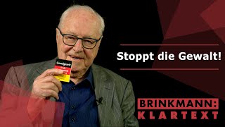 Stoppt die Gewalt  Brinkmann Klartext [upl. by Nirual]