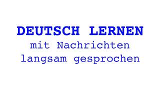 Deutsch lernen mit Nachrichten 15 11 2024  langsam gesprochen [upl. by Ahseetal641]