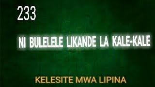 NI BULELELE LI KANDE LA KALEKALE  TELL ME THE OLD OLD STORY [upl. by Sumaes]