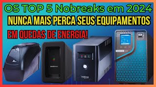 TOP 5 Nobreaks Indispensáveis de 2024 Proteja Seus Equipamentos Agora [upl. by Jaf]