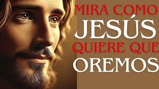 MIRA LOS BENEFICIOS QUE LOGRAMOS AL ORAR COMO JESÚS MANDA [upl. by Howarth]