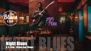 B B King  Chains and Things [upl. by Nishom]