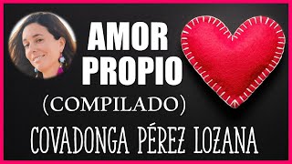 🌟Amor Propio  COMPILADO 🌟 Covadonga Pérez Lozana [upl. by Ytsirt]