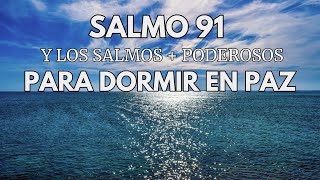 SALMO 91 Y LOS SALMOS MÁS PODEROSOS para DORMIR EN PAZ 23 27 51 Y MÁS PROMESAS CON SONIDO DEL MAR [upl. by Delila301]