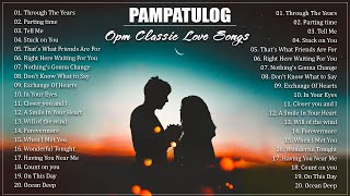 PAMPATULOG 2023  OPM CLASSIC LOVE SONG sleeping music relaxing music stress relief music [upl. by Alwitt392]