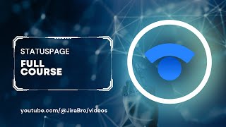 Atlassian Statuspage  Full Course [upl. by Wyne]