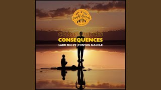 Consequences feat Tonton Malele [upl. by Brentt]