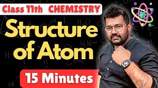 Class 11 Chemistry  Structure of Atom in 15 Minutes  Rapid Revision of Chemistry [upl. by Uwkuhceki882]