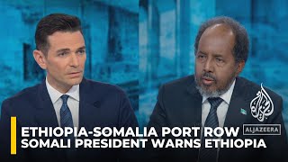 ‘Don’t do it’ Somali president warns Ethiopia over Somaliland port deal [upl. by Gunilla]