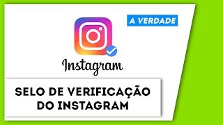 Ganhar seguidores e Selo de Verificação no Instagram  A VERDADE [upl. by Best]