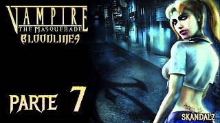 Vampire The Masquerade  Bloodlines 1 PC Español Parte 7 [upl. by Aizirk]