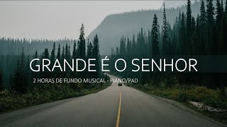 Grande é o Senhor  2 horas PianoPad  Fundo Musical  Instrumental  017 [upl. by Vijar]