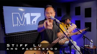 Stiff Lu  Ang Pagbabago [upl. by Otter]