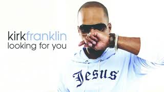 Kirk Franklin  Looking For You Slowed  Reverb [upl. by Hands606]