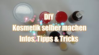 Kosmetik selber machen  DIY  Infos Tipps amp Tricks  Einführung  Rezepte [upl. by Eidnim316]