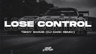 Teddy Swims  Lose Control Dj Dark Remix  Extended Remix [upl. by Nigam]