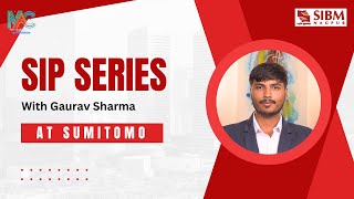 Summer Internship MBA in FABM with Sumitomo  Gaurav Sharmas SIP Journey [upl. by Yroger]