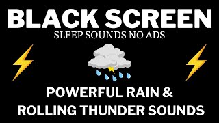 Powerful Rain amp Rolling Thunder  Fall Asleep Instantly  Relieve Insomnia with White Noise [upl. by Atkins600]