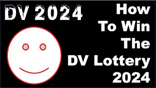 DV 2024 How To Win The DV LOTTERY 2024 [upl. by Lohrman965]