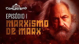 O MARXISMO DE MARX  EPISÓDIO 16  HISTÓRIA DO COMUNISMO [upl. by Sigismondo]