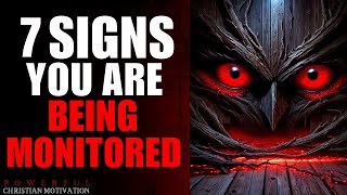 7 MAJOR Signs Youre Being Watched By Monitoring Spirits  Christian Motivation [upl. by Narbig]