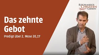 Das zehnte Gebot  Reformierte Christen Gießen [upl. by Sergo]