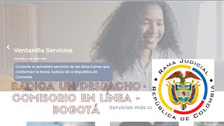 Cómo radicar un Despacho Comisorio en Línea  Bogotá [upl. by Attennaej]