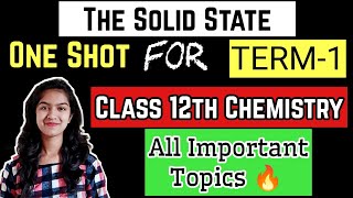 The Solid State Class 12 Chemistry One Shot For Term 1 Boards 202122 Best One Shot For Solid State [upl. by Yendroc]