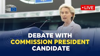 Parliament debates with Ursula von der Leyen candidate for President of the European Commission [upl. by Kimberlyn626]