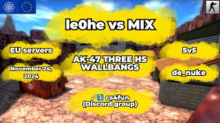 cs 16 playcscom EU servers November 24 2024 le0he vs mix denuke highlight [upl. by Oralia993]