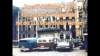 quotSuper8quotSchätzchen  1975 Klassenfahrt nach Düsseldorf mit der 116 Gesamtschule Kierspe [upl. by Odlanyer]